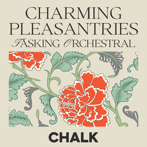 Charming Pleasantries: Tasking Orchestral