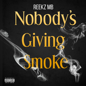 Nobodys Giving Smoke (Explicit)