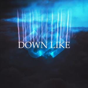 DOWN LIKE (Explicit)