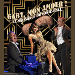 Gaby, Mon Amour ! La Naissance Du Music-Hall (Original Score)