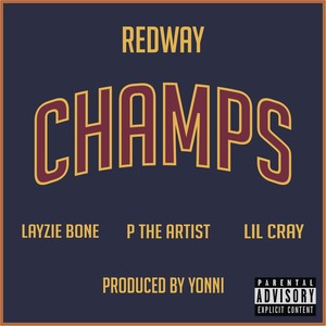 Champs (feat. Layzie Bone, P the Artist & Lil Cray) [Explicit]