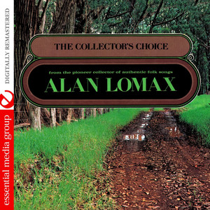 The Collectors Choice By Alan Lomax (Digitally Remastered)