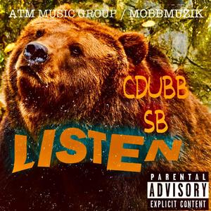 Listen (feat. C DUBB) (Explicit)
