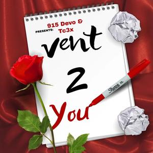 Vent 2 You (feat. 915 Devo) (Explicit)