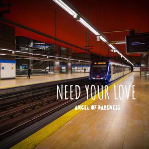 Need your love