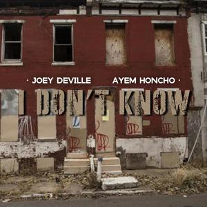 I DON'T KNOW (feat. Ayem Honcho) [Explicit]