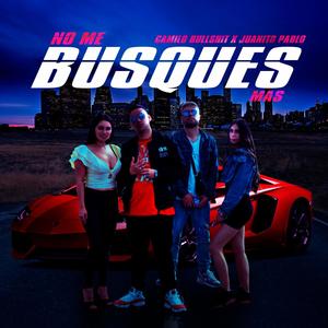 No me busques mas(feat. Juanito Pablo)