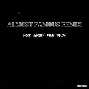 Almost Famous Remix (Barley's) [Explicit]