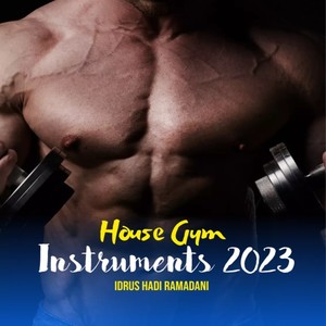 House Gym Instruments 2023 (Explicit)