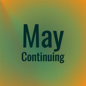 May Continuing