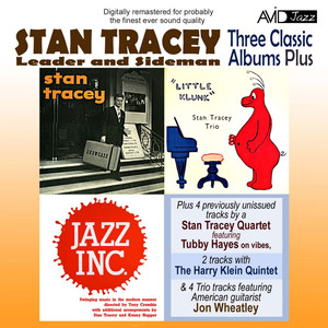 Three Classic Albums Plus (Stan Tracey Showcase / Little Klunk / Jazz Inc) [Digitally Remastered]