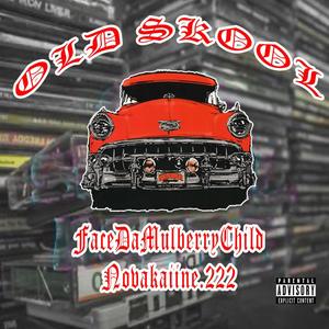 Old Skool (feat. Novakaiine.222) [Explicit]