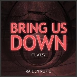 Bring Us Down (feat. Atzy)