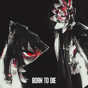 Born to Die (Explicit)