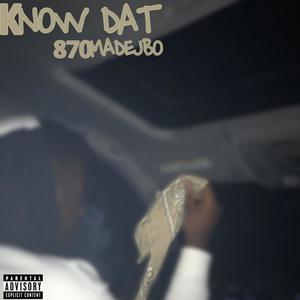 Know dat (TGIF) (Explicit)