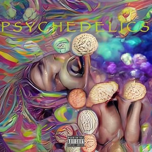 PSYCHEDELICS/CRAZY (Explicit)