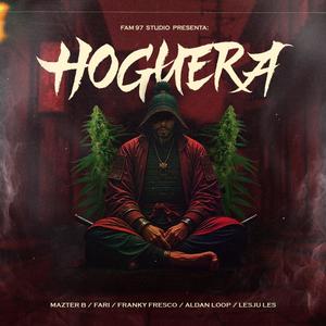 Hoguera (feat. Mazter B, Fari, Franky Fresco, Aldan Loop & Lesju Les)
