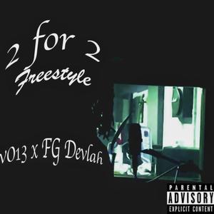 2 For 2 Freestyle(feat. FG Devlah) (Explicit)