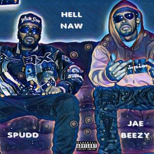 Hell naw (feat. Spudd G) [Explicit]