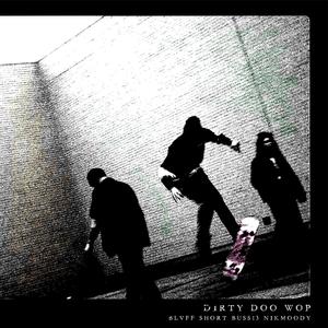 Dirty Doo Wop (feat. nikmoody) (Explicit)