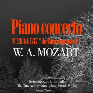 Mozart : Concerto en Ré majeur pour piano et orchestre No. 26, ''Coronation Concerto'' KV 537