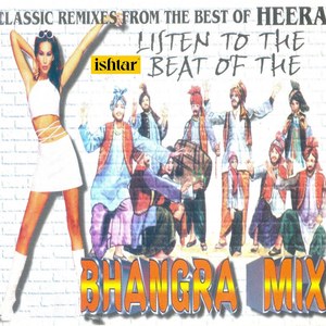Classic Remixes from the Best of Heera (Bhangra Mix)