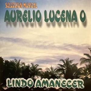 Selección Musical: Lindo Amanecer