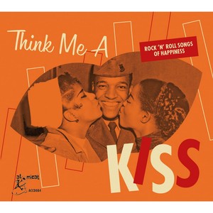 Think Me a Kiss - Rock 'n' Roll Songs of Happiness