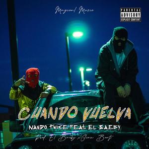 Cuando Vuelva (feat. Fraylin El Baby) [Explicit]