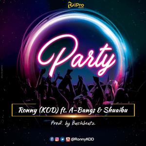 Party(feat. A-Bangs & Shuaibu)
