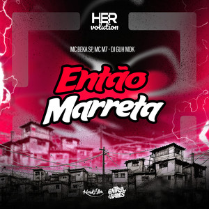Então Marreta