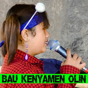 Bau Kenyamen Olin