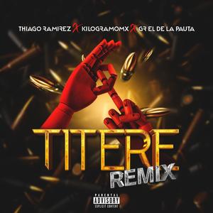 Titere (feat. Kilogramomx & Thiago Ramirez) [Remix] [Explicit]