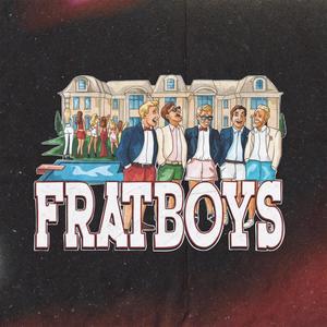 FRATBOYS 2024 (Explicit)