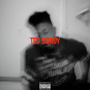 TED BUNDY (Explicit)