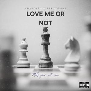 LOVE ME OR NOT (feat. Teezyguap) [Explicit]