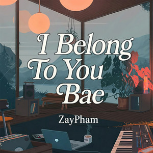 I Belong To You Bae (Instrumental)