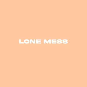 Lone Mess