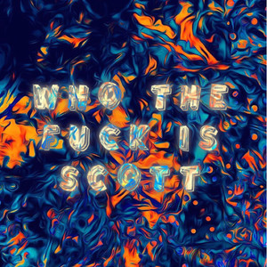 who TF is Scott? (Explicit)