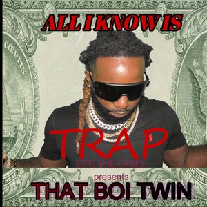 ALL I KNOW IS TRAP (Explicit)