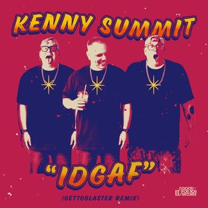 IDGAF (Gettoblaster Remix|Explicit)