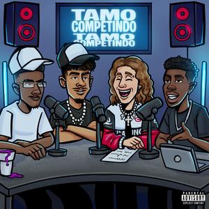 Tamo competindo Tamo competindo (feat. Liuw Lyon, Gustinzx & Badazz) (Explicit)