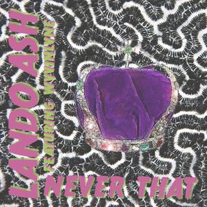 Never That (feat. Wvvinlvne) [Explicit]