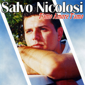 Salvo Nicolosi - T'amo amore t'amo