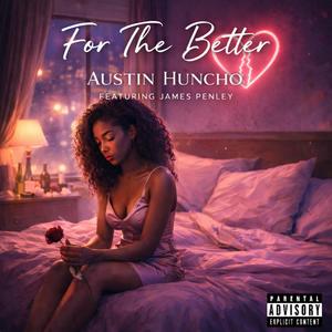 For The Better (feat. James Penley) (Explicit)