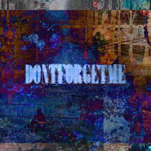 DONTFORGETME (Explicit)