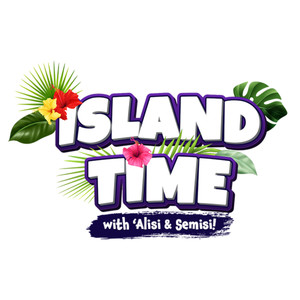 Island Time with 'Alisi & Semisi!