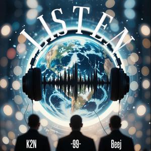 LISTEN (feat. K2N & BeeJ) (Explicit)