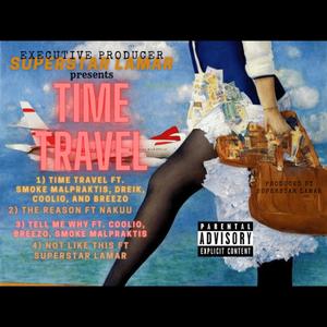 Time Travel (feat. Smoke Malpraktis, Driek, Coolie & BigHomie Breezo) (Explicit)