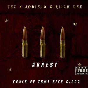 Arrest (feat. GUTTA Tez & Mtm Jodiejo) [Explicit]